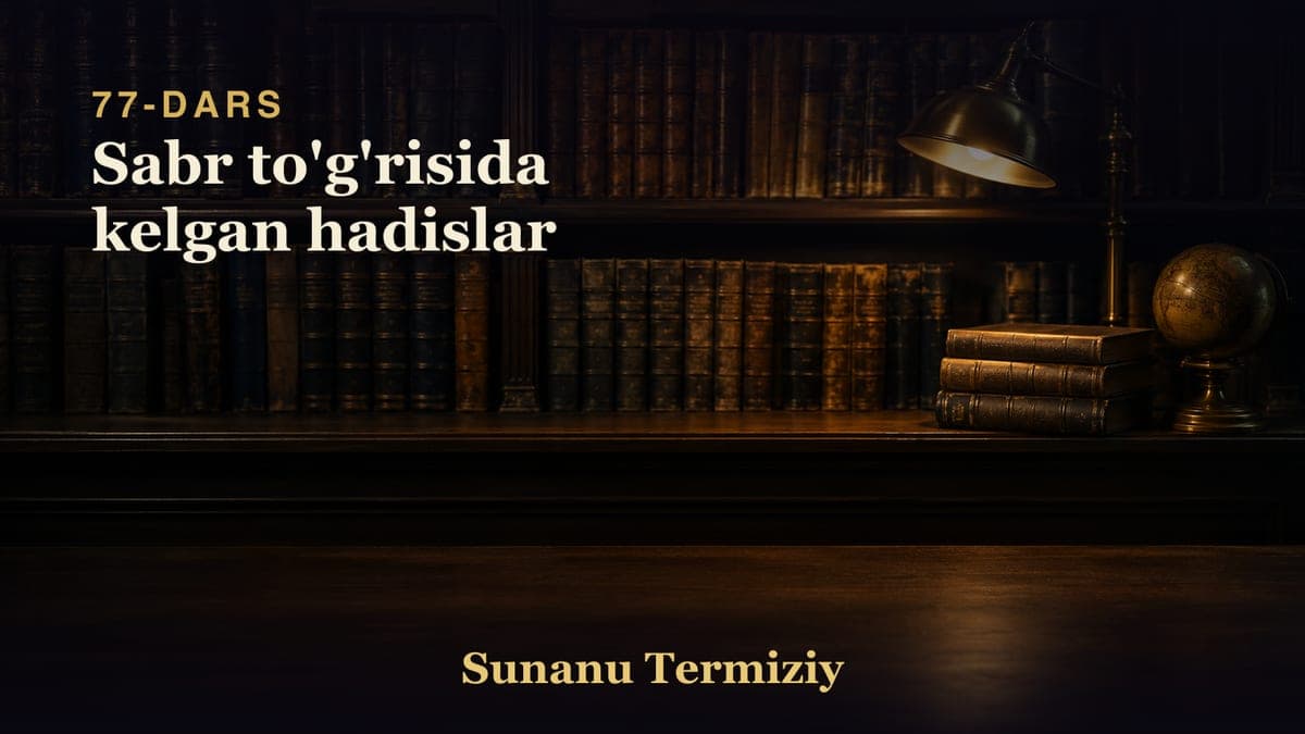 77 Sabr to'g'risida kelgan hadislar