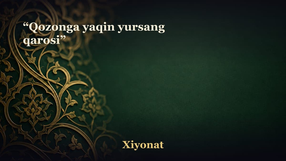 “Qozonga yaqin yursang qarosi”