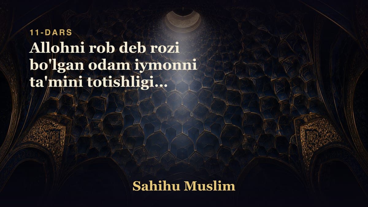 11 Allohni rob deb rozi bo'lgan odam iymonni ta'mini totishligini bobi