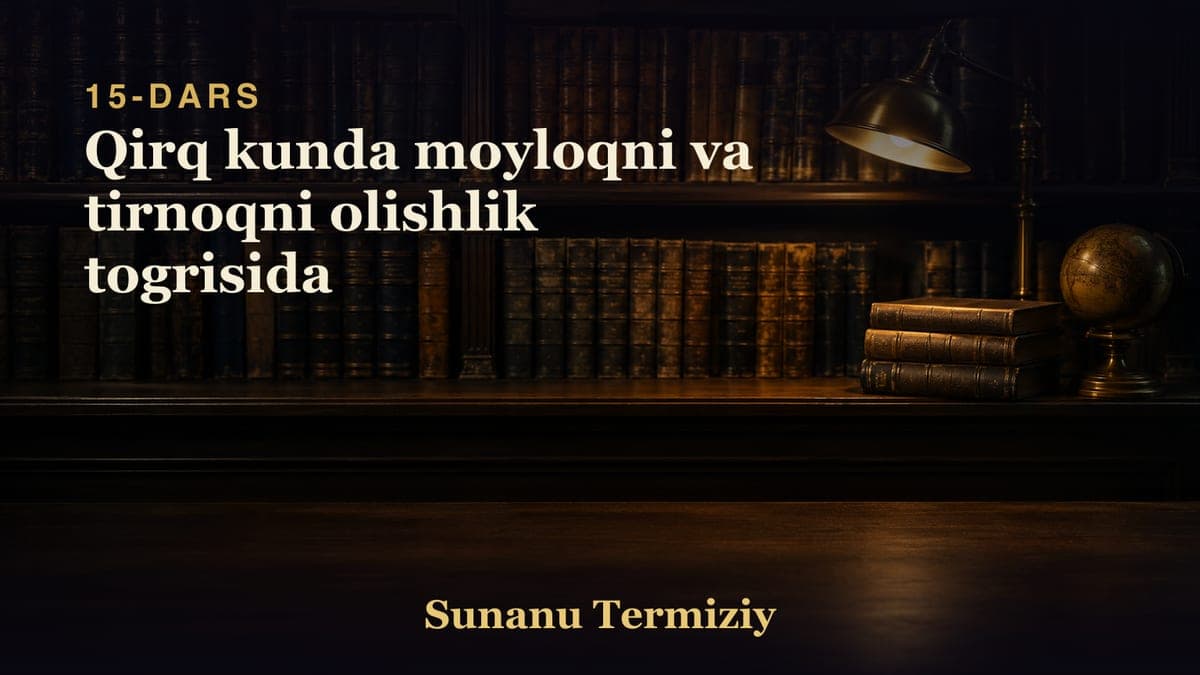 15 Qirq kunda moyloqni va tirnoqni olishlik togrisida