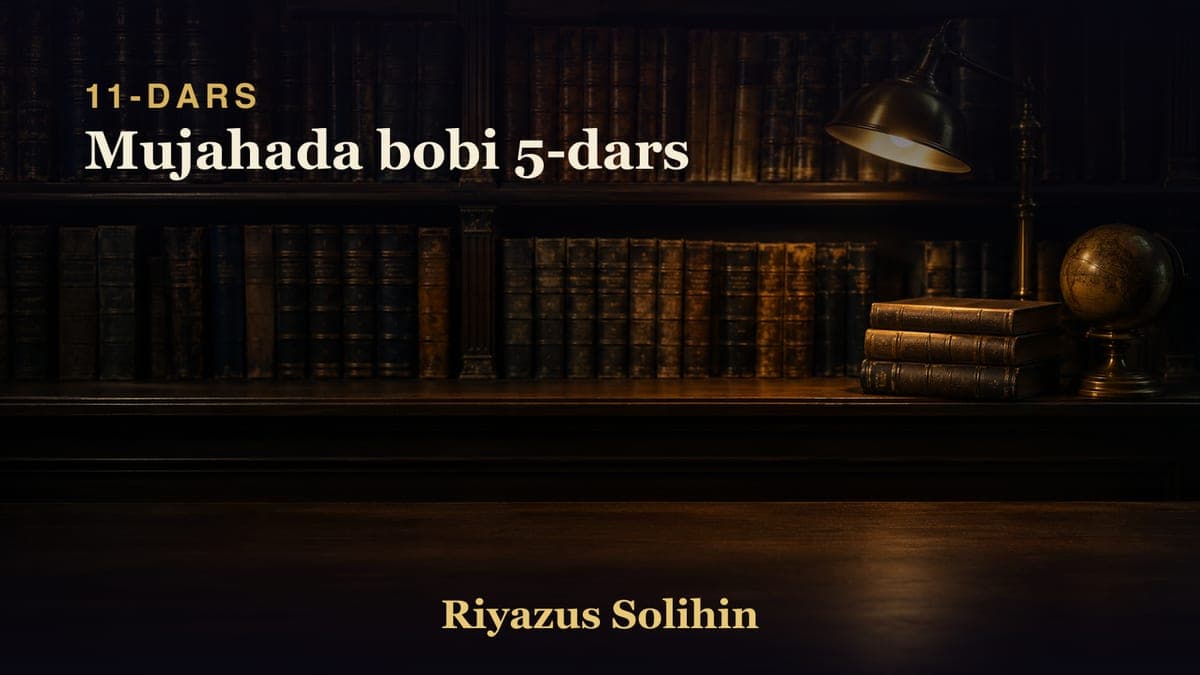 11 Mujahada bobi 5-dars