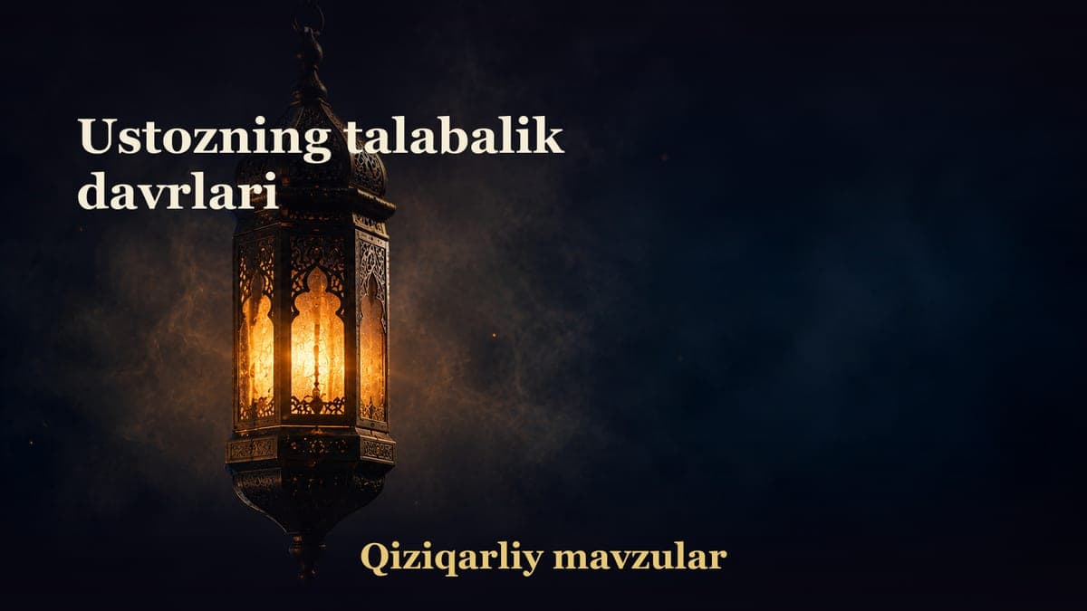 Ustozning talabalik davrlari