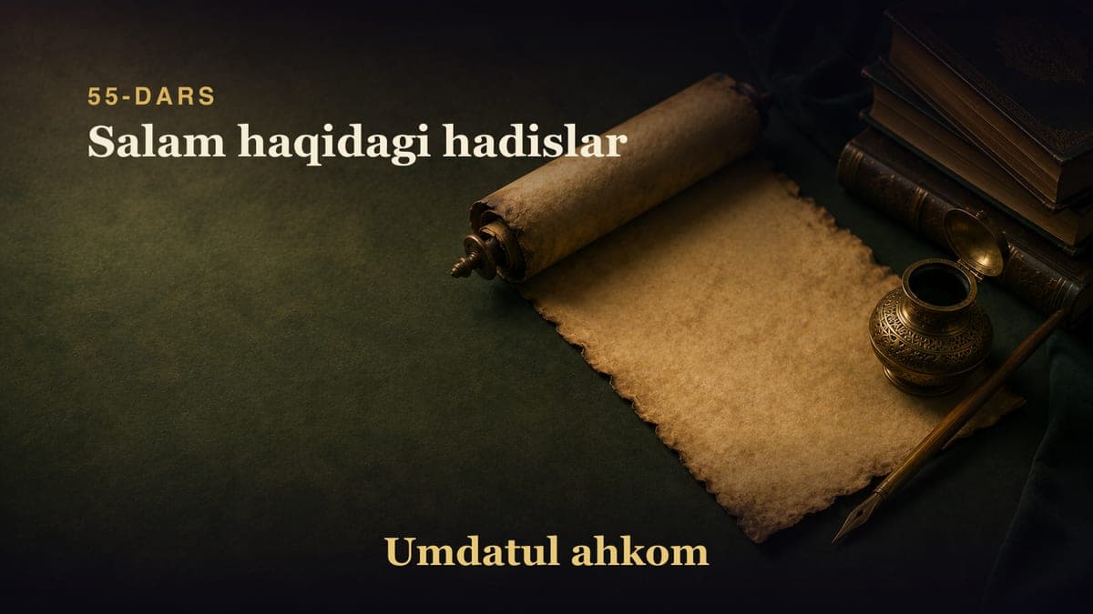 55-dars: Salam haqidagi hadislar