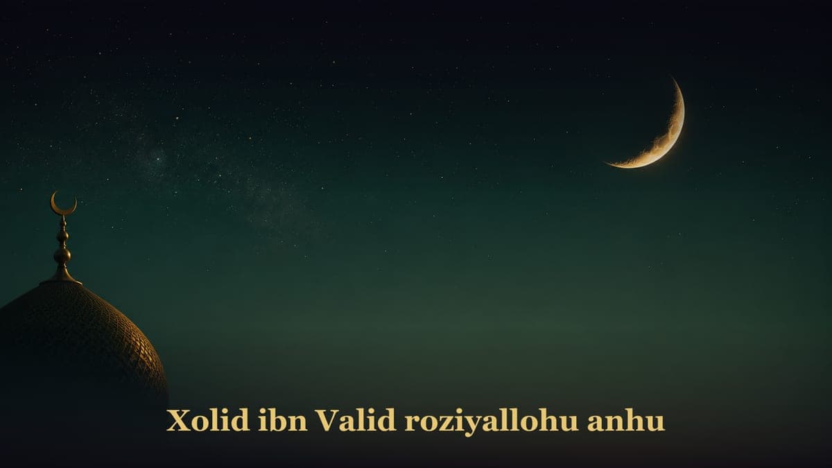 Xolid ibn Valid roziyallohu anhu