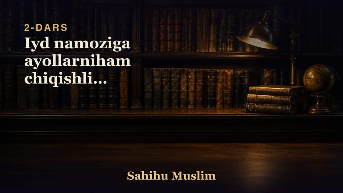 02 Iyd namoziga ayollarniham chiqishligi mustahabligi