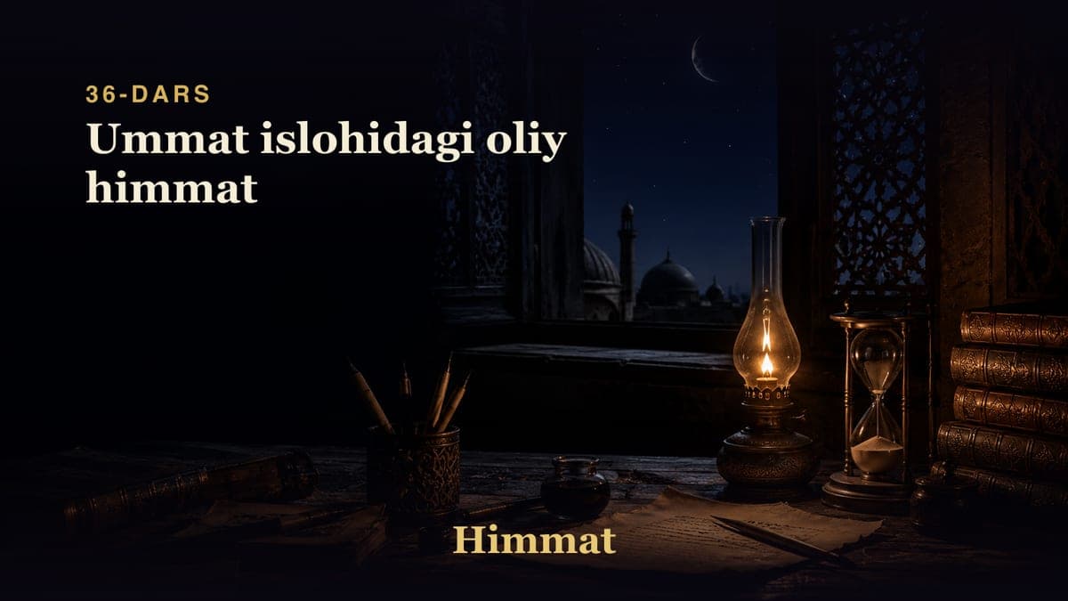 Himmat 36-dars | Ummat islohidagi oliy himmat