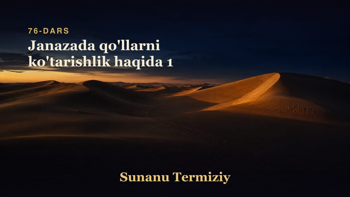 76 Janazada qo'llarni ko'tarishlik haqida 1