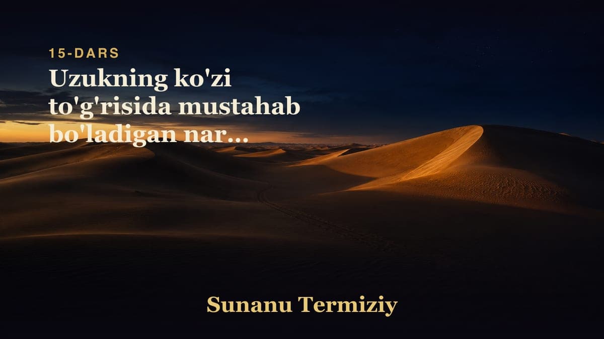 15 Uzukning ko'zi to'g'risida mustahab bo'ladigan narsa to'g'risida kelgan hadislar