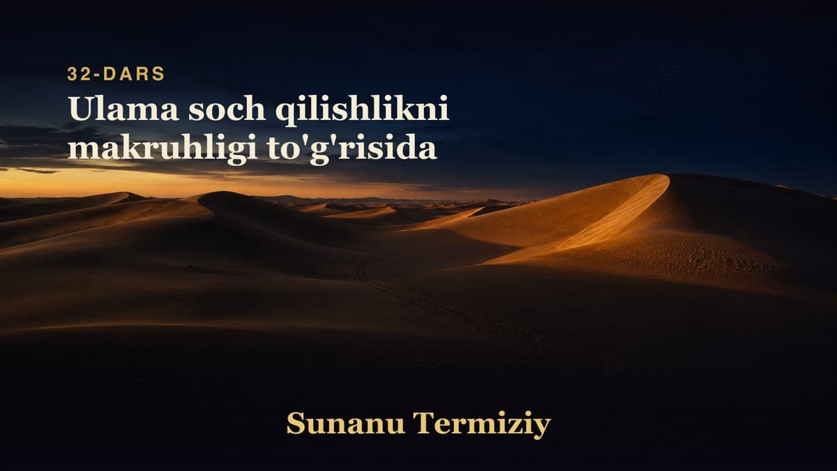 32 Ulama soch qilishlikni makruhligi to'g'risida