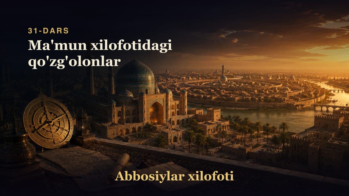 Abbosiylar xilofoti 31-dars | Ma'mun xilofotidagi qo'zg'olonlar