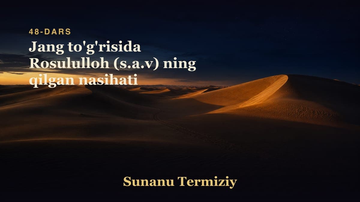 48 Jang to'g'risida Rosululloh (s.a.v) ning qilgan nasihati