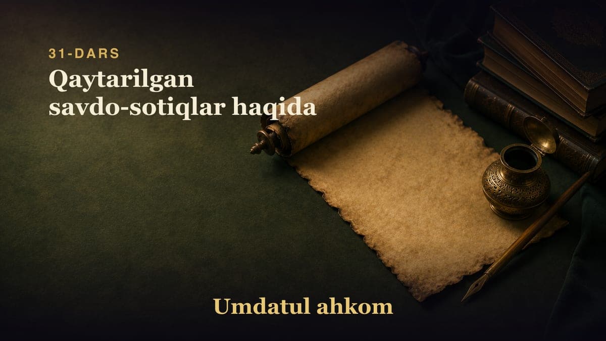 31-dars: Qaytarilgan savdo-sotiqlar haqida