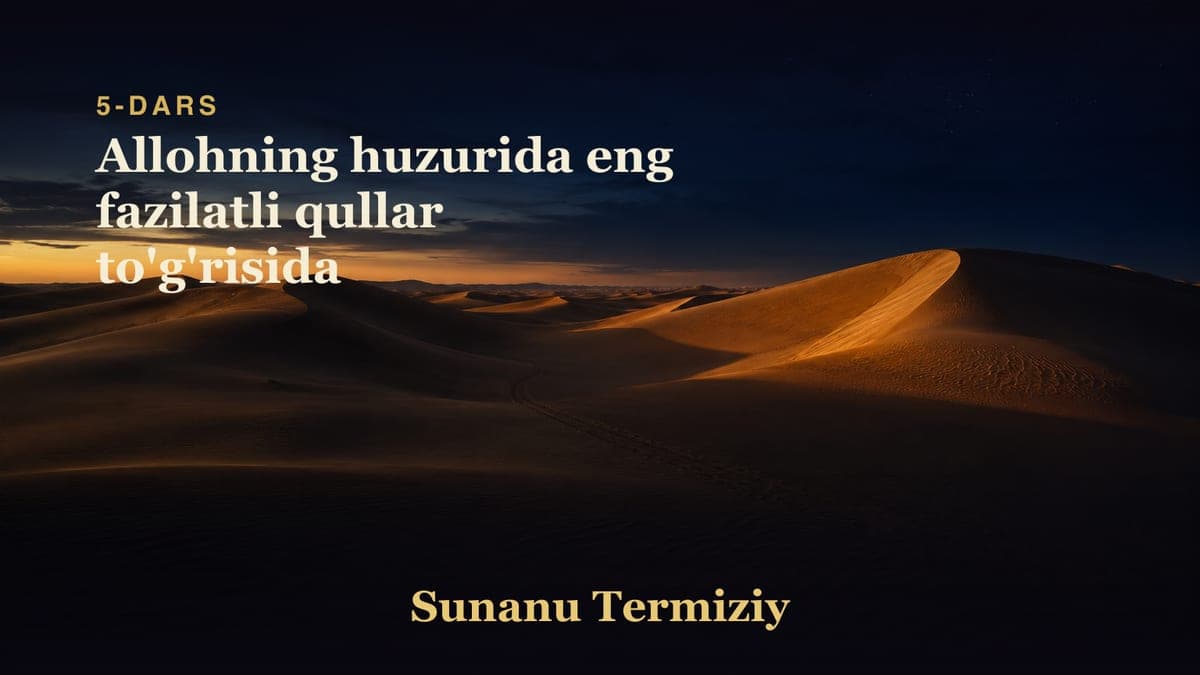005 Allohning huzurida eng fazilatli qullar to'g'risida