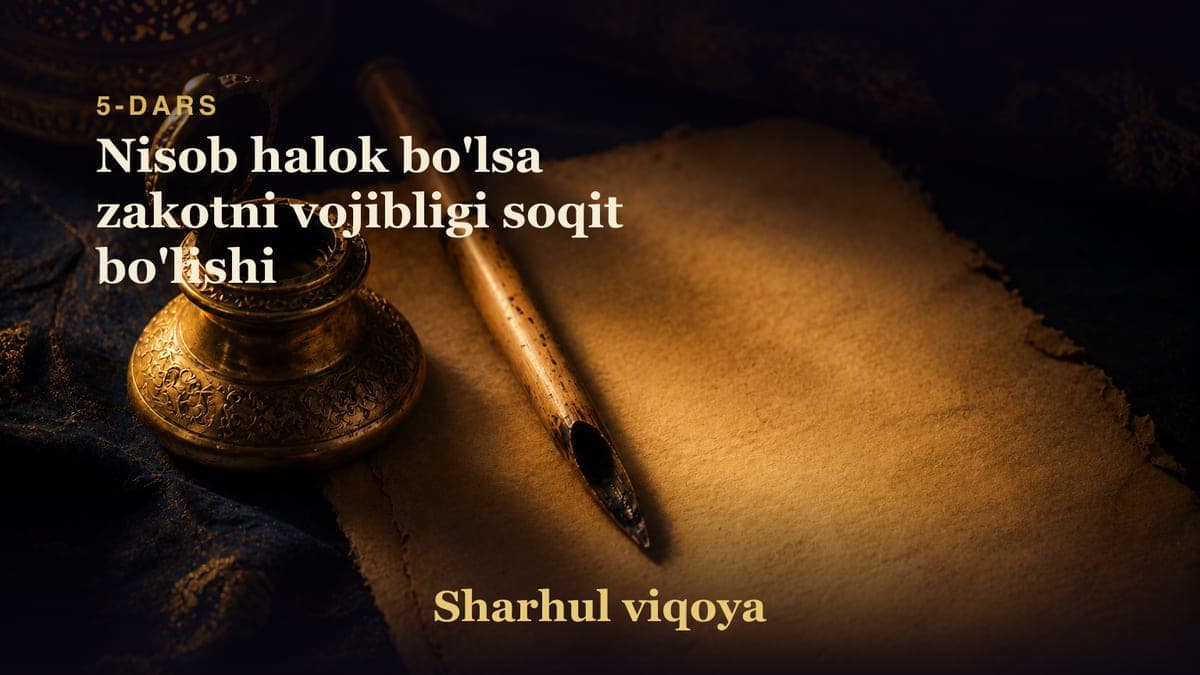 05 Nisob halok bo'lsa zakotni vojibligi soqit bo'lishi