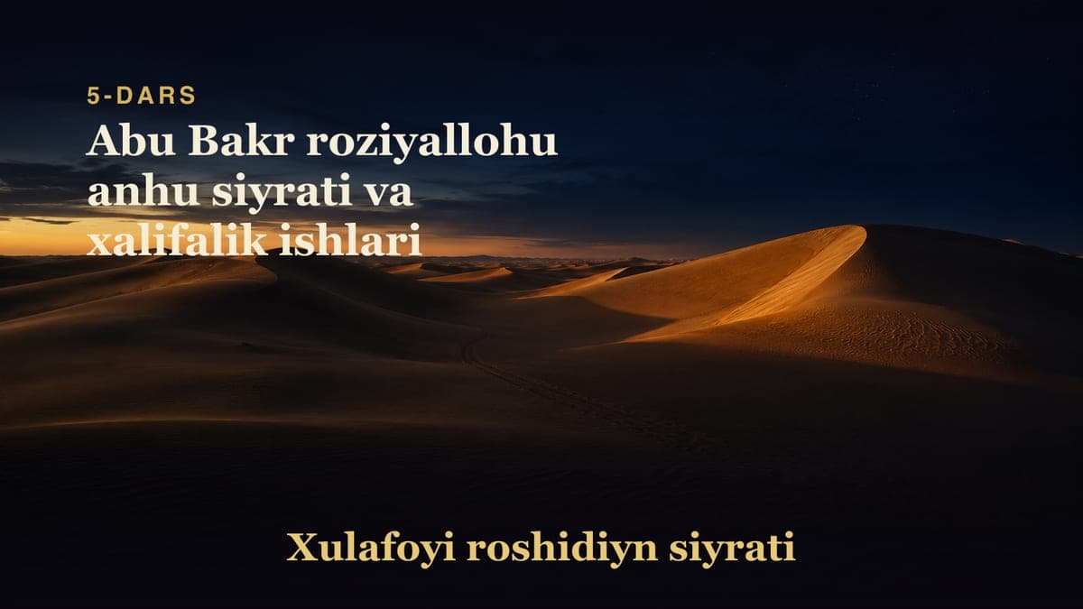 Xulafoyi roshidiyn siyrati 5-dars | Abu Bakr roziyallohu anhu siyrati va xalifalik ishlari