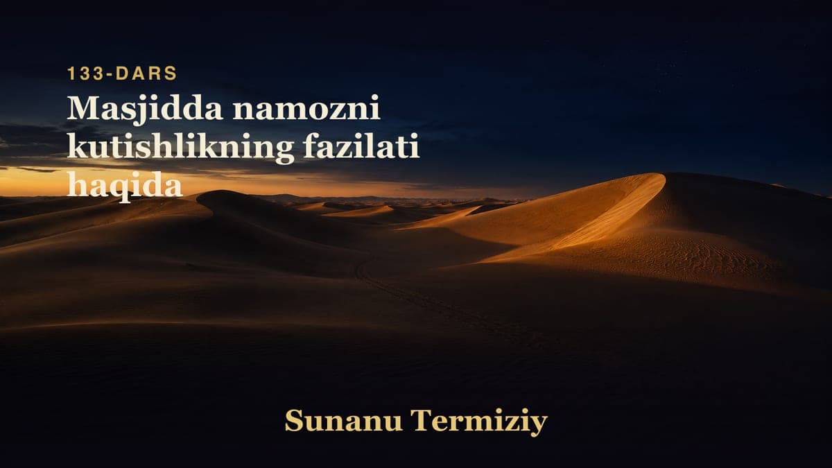 133 Masjidda namozni kutishlikning fazilati haqida