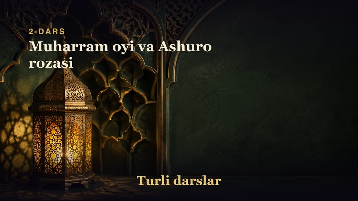 2-dars: Muharram oyi va Ashuro rozasi