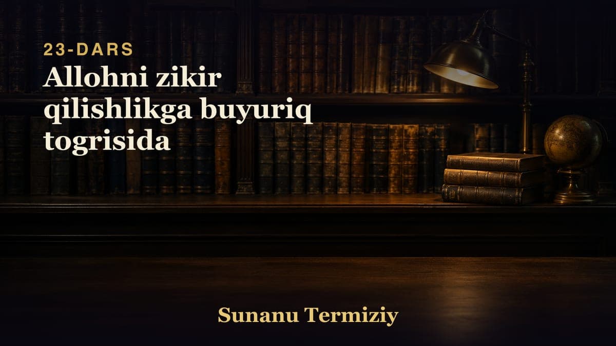 23 Allohni zikir qilishlikga buyuriq togrisida