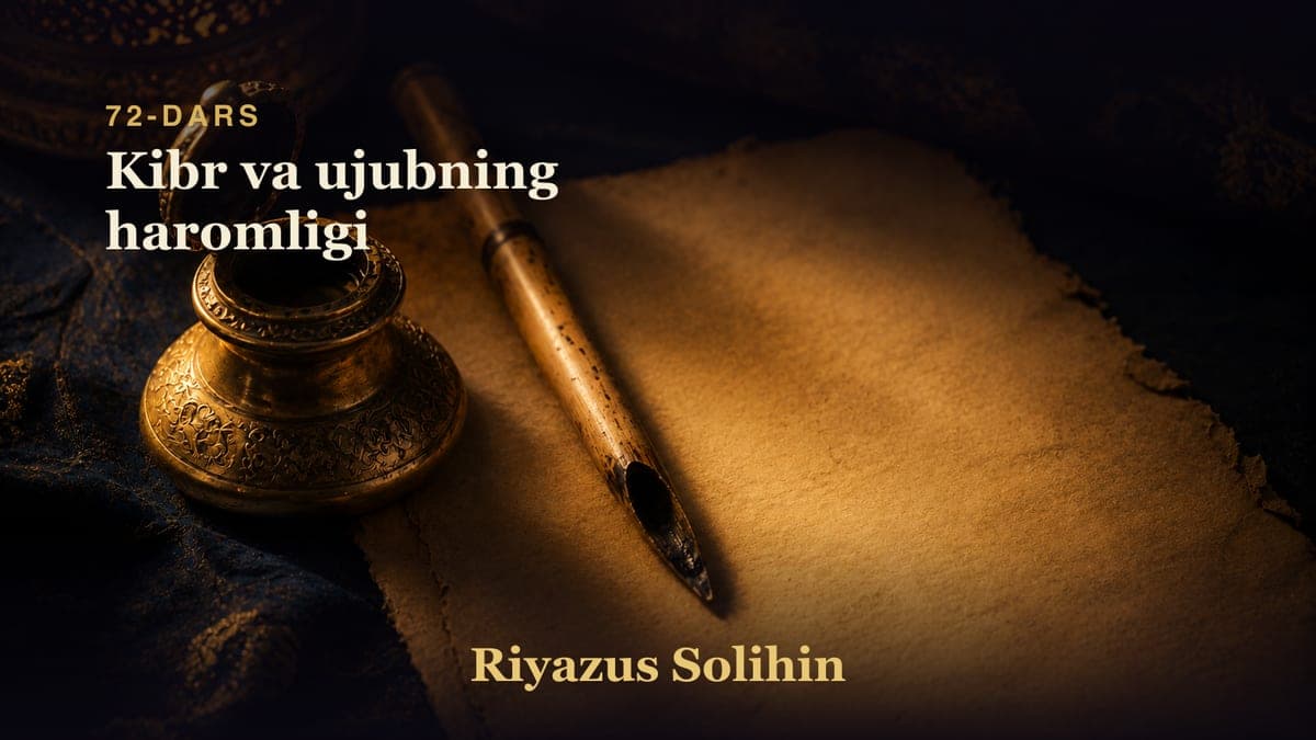 72 Kibr va ujubning haromligi