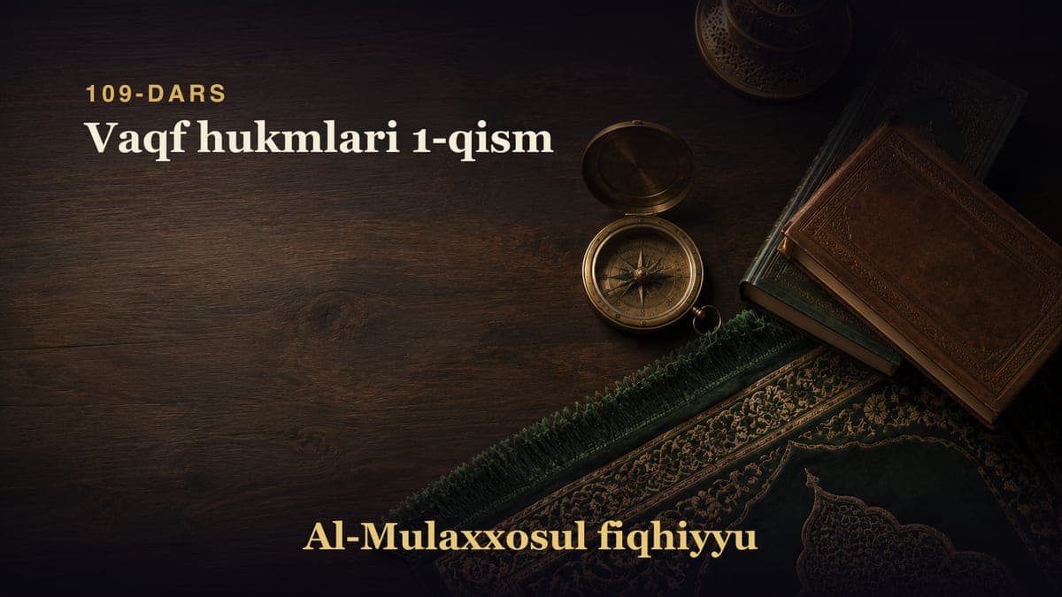 109-dars: Vaqf hukmlari 1-qism