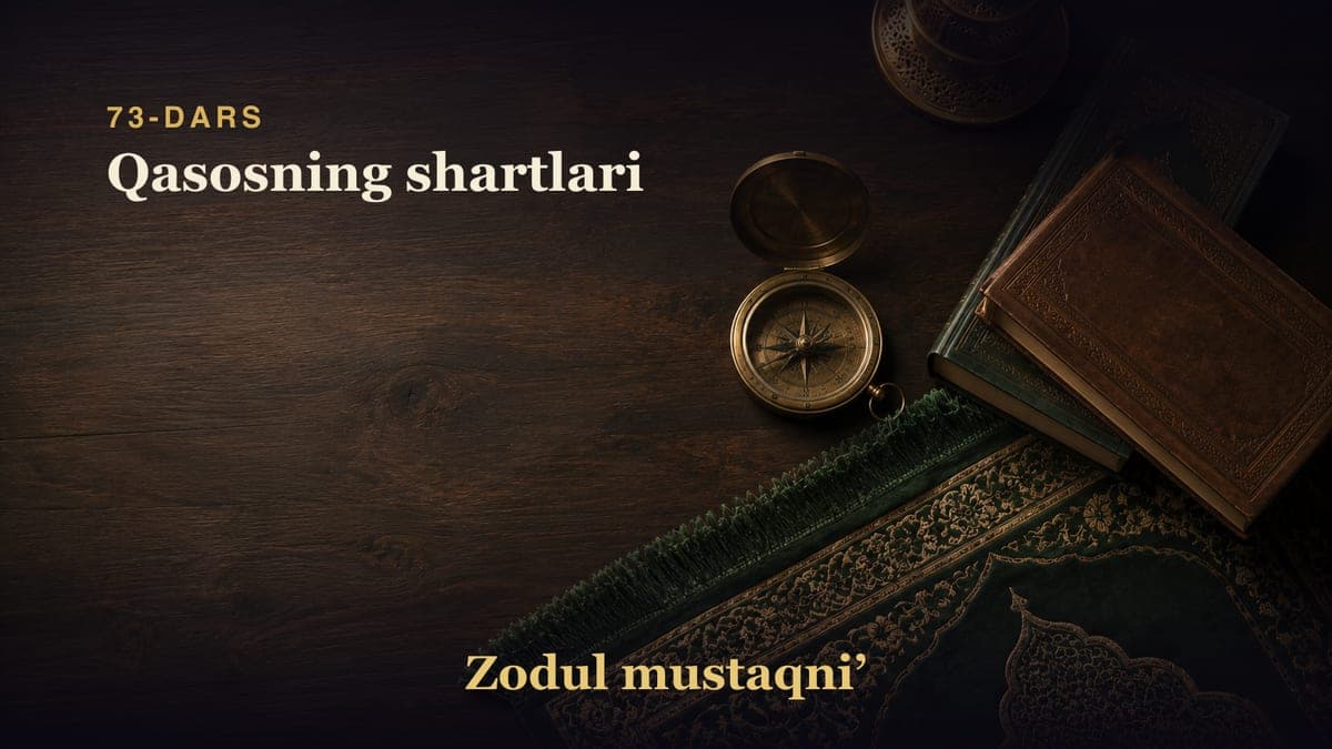 73-dars: Qasosning shartlari