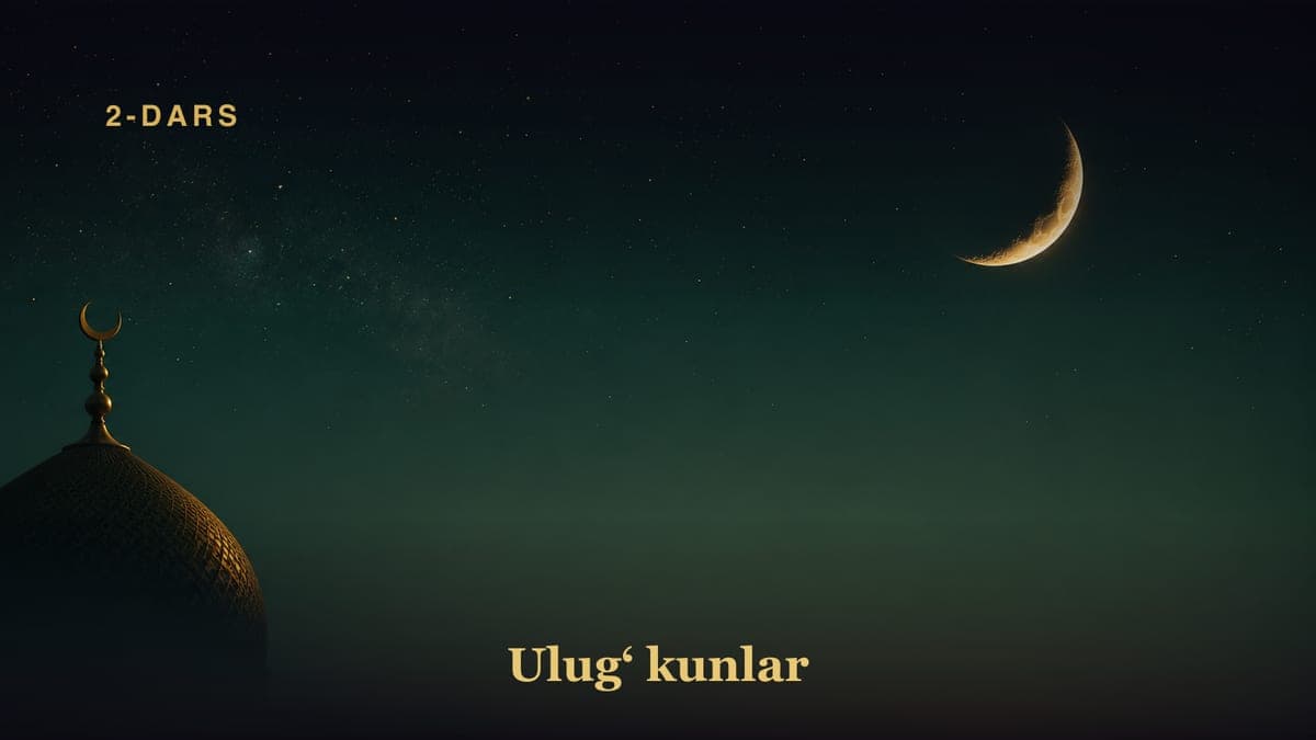Ulug‘ kunlar — 2-dars