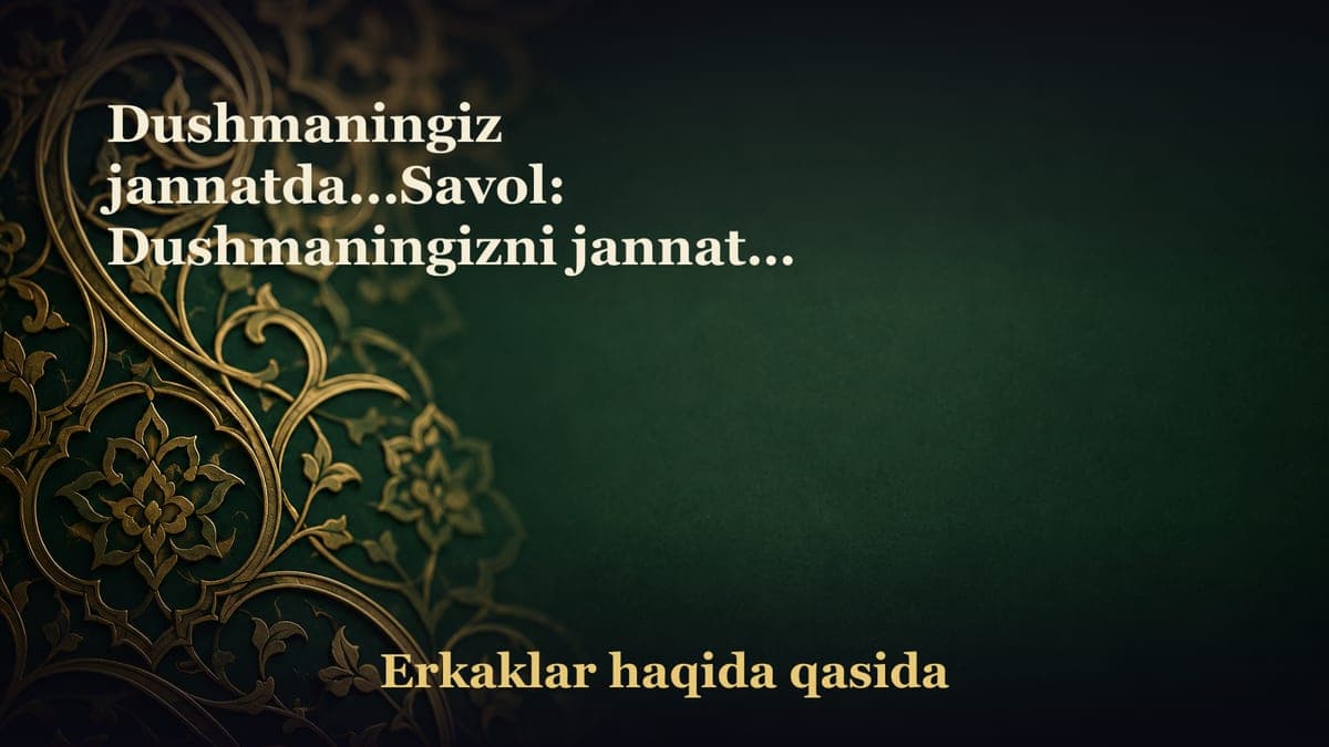 Dushmaningiz jannatda...Savol: Dushmaningizni jannatda ko‘rib qolsangiz, nima qilasiz? O‘zingiz suymagan, yomon…