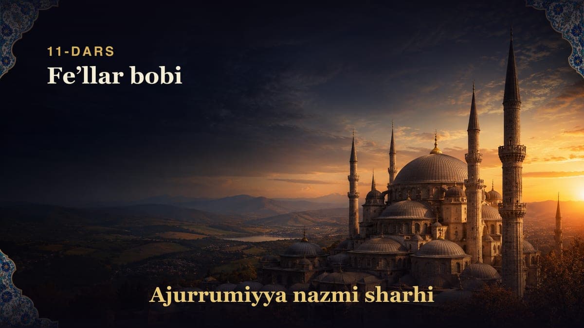 Ajurrumiyya nazmi sharhi 11-dars | Feʼllar bobi