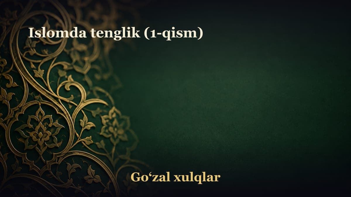 Islomda tenglik (1-qism)