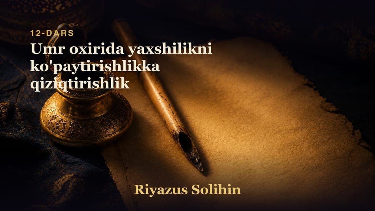 12 Umr oxirida yaxshilikni ko'paytirishlikka qiziqtirishlik