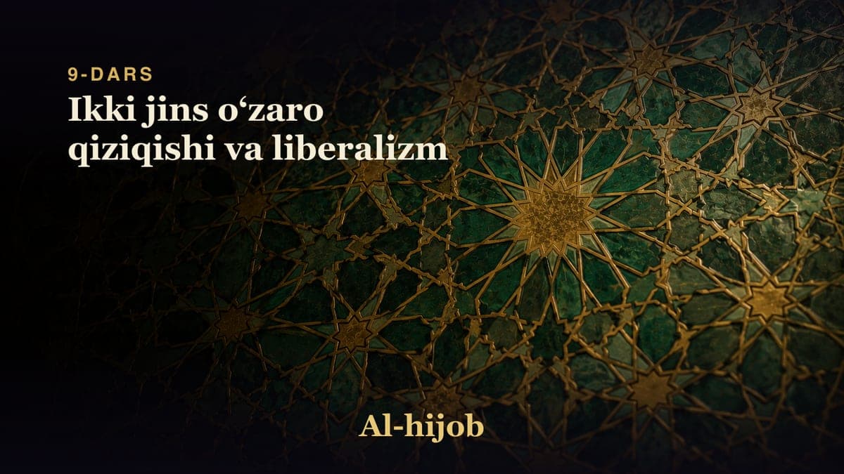 9-dars: Ikki jins oʻzaro qiziqishi va liberalizm