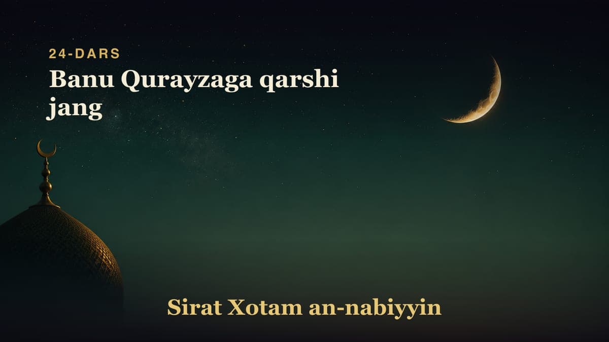 24-dars: Banu Qurayzaga qarshi jang