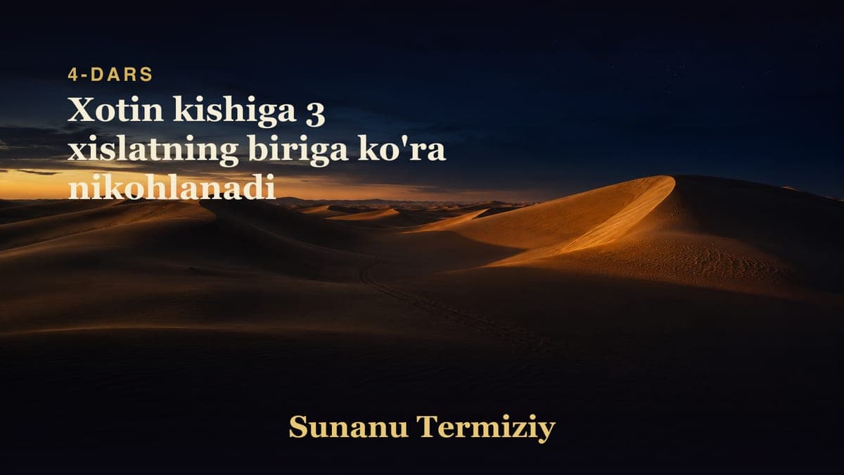 04 Xotin kishiga 3 xislatning biriga ko'ra nikohlanadi