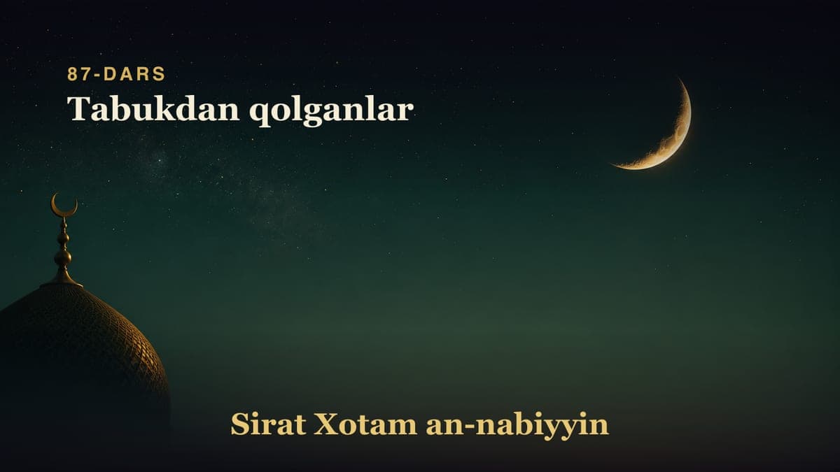 87-dars: Tabukdan qolganlar