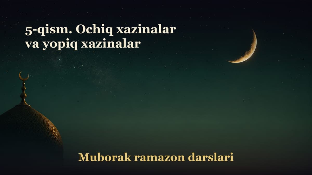 5-qism. Ochiq xazinalar va yopiq xazinalar