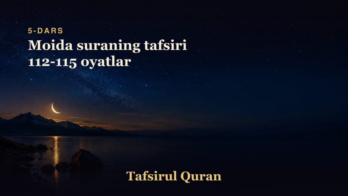 005 Moida suraning tafsiri 112-115 oyatlar