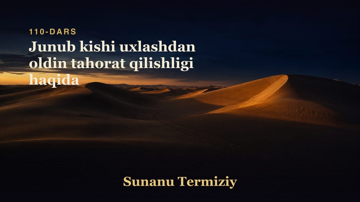 110 Junub kishi uxlashdan oldin tahorat qilishligi haqida