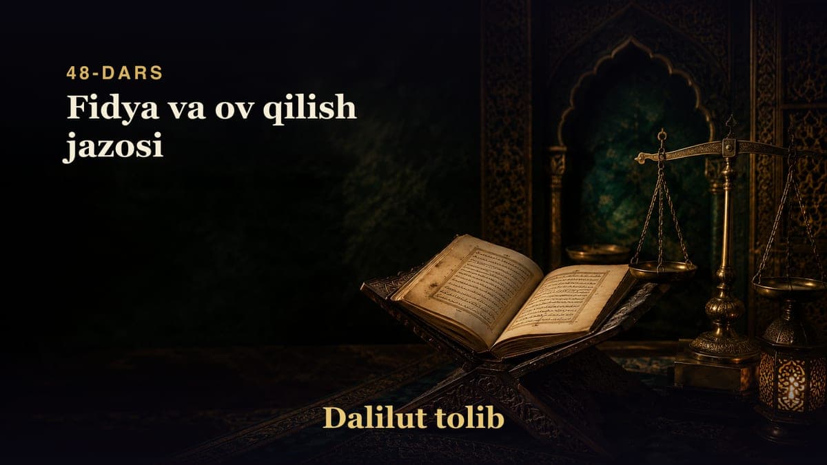 Dalilut tolib 48-dars | Fidya va ov qilish jazosi