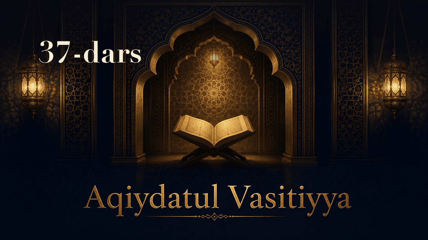 Aqiydatul Vasitiyya 37-dars