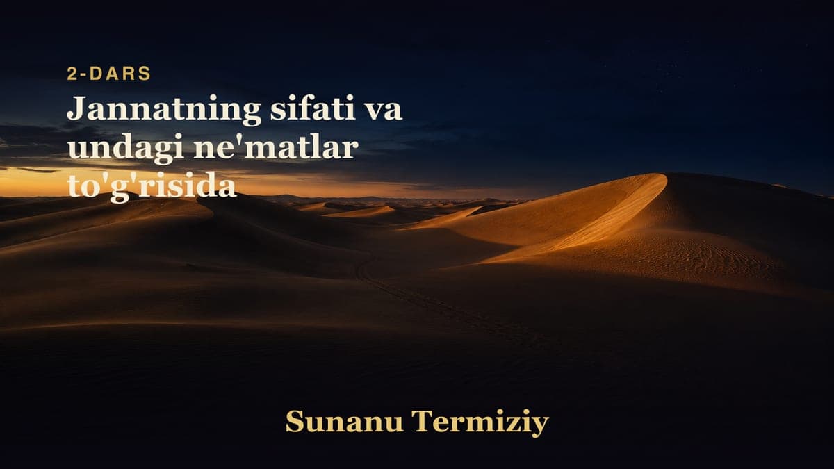 02 Jannatning sifati va undagi ne'matlar to'g'risida