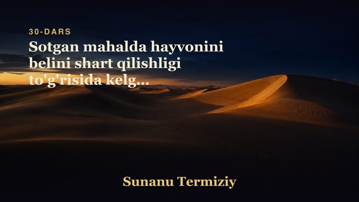 30 Sotgan mahalda hayvonini belini shart qilishligi to'g'risida kelgan hadislarning bobi