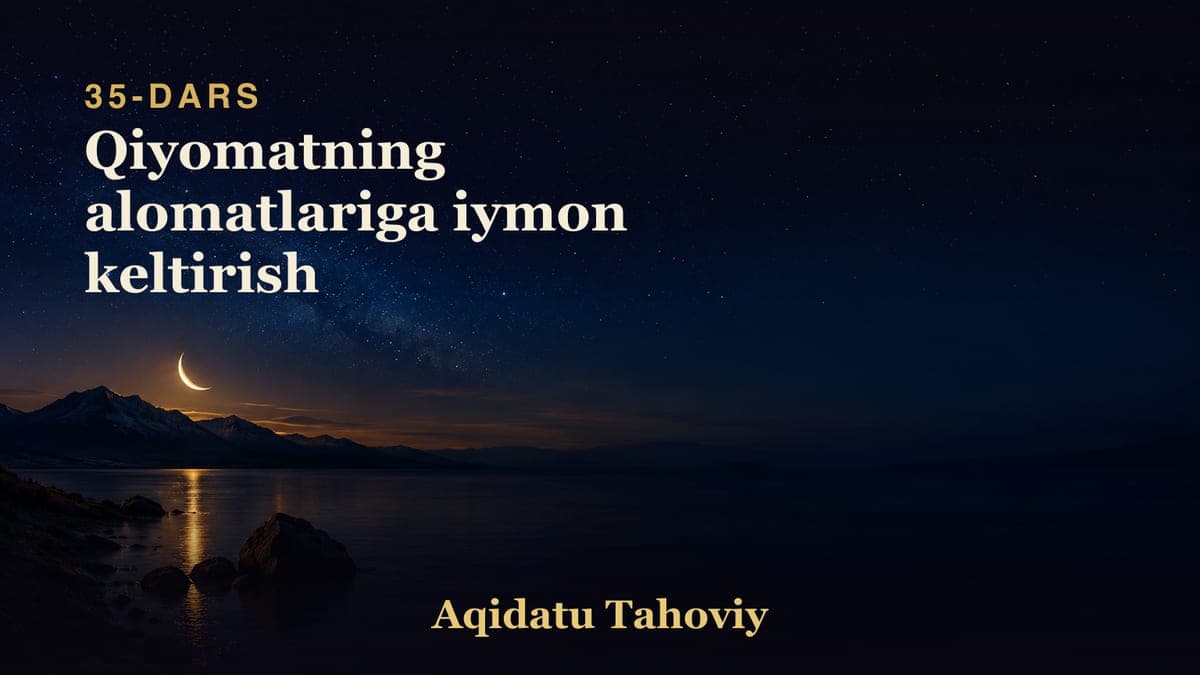 35 Qiyomatning alomatlariga iymon keltirish