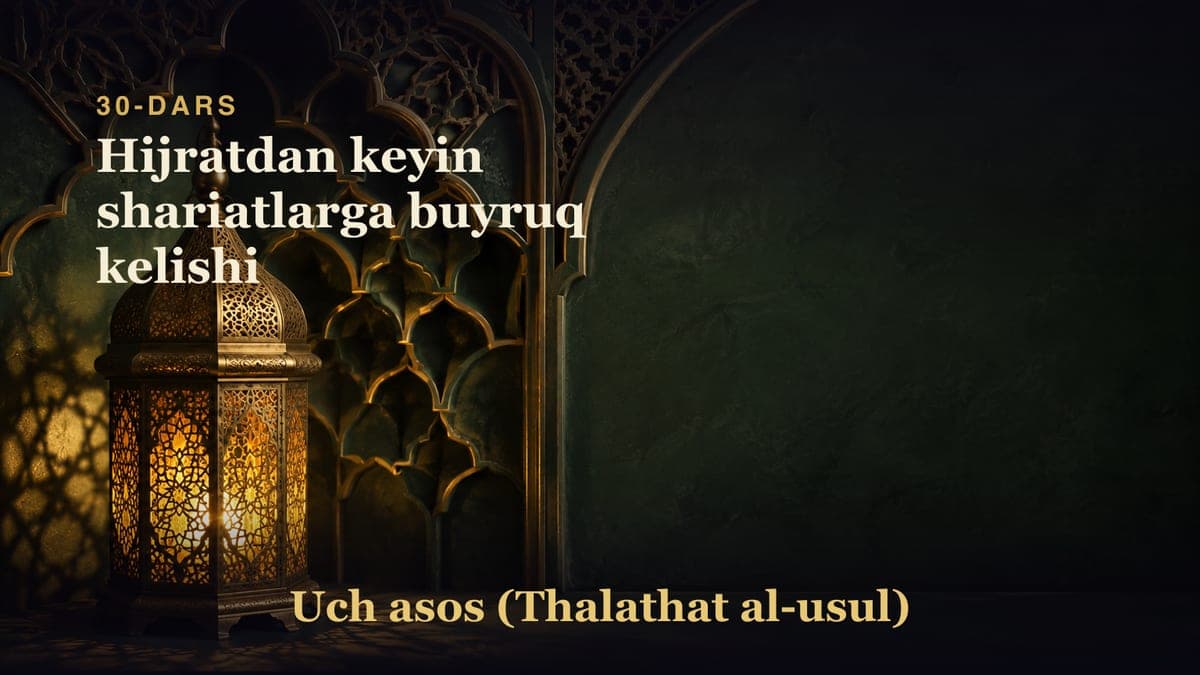 30-dars: Hijratdan keyin shariatlarga buyruq kelishi
