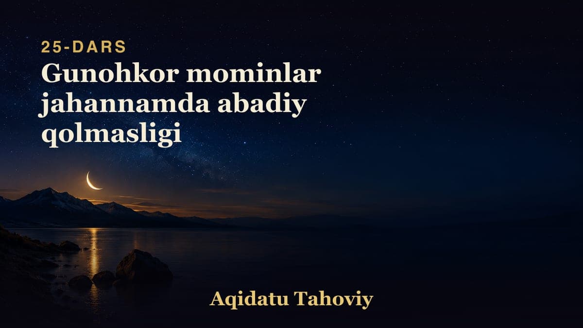 25 Gunohkor mominlar jahannamda abadiy qolmasligi