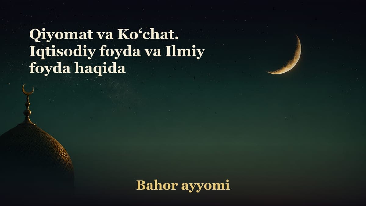 Qiyomat va Ko‘chat. Iqtisodiy foyda va Ilmiy foyda haqida