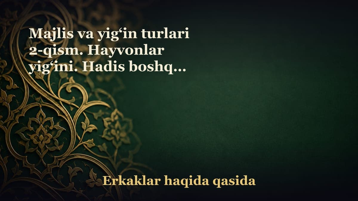 Majlis va yig‘in turlari 2-qism. Hayvonlar yig‘ini. Hadis boshqa, hodisa boshqa.. Shayton majlisi