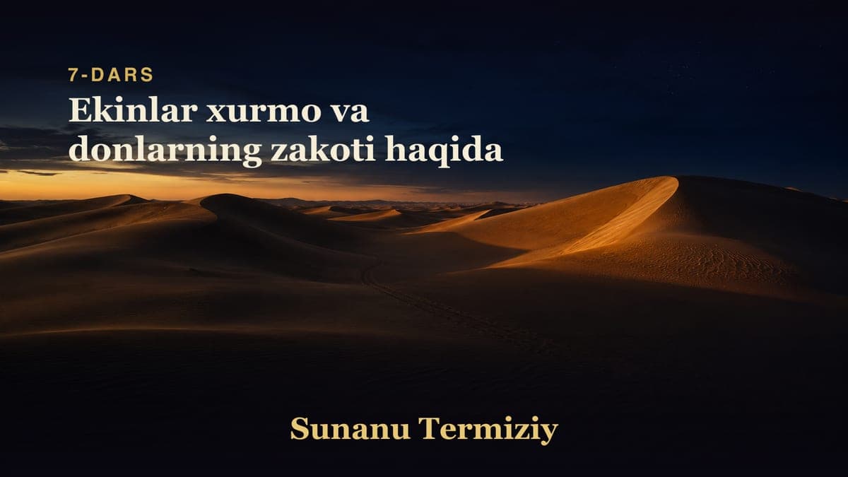 07 Ekinlar xurmo va donlarning zakoti haqida