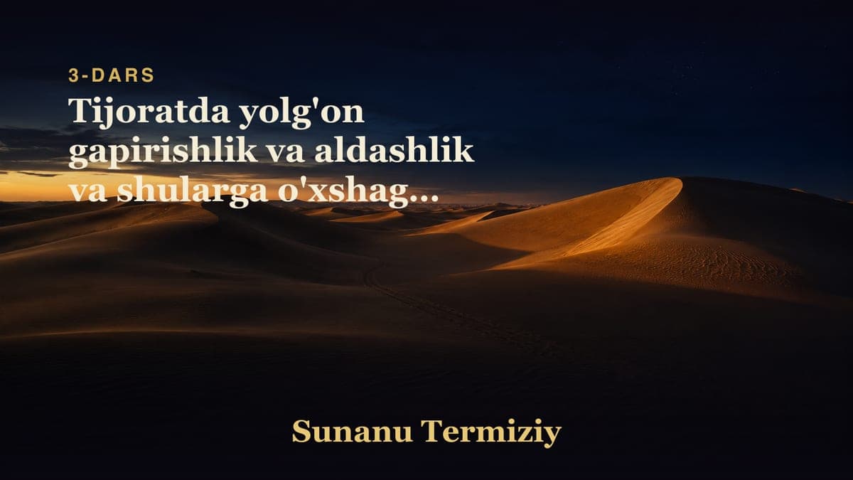 03 Tijoratda yolg'on gapirishlik va aldashlik va shularga o'xshagan narsalarda islomning qattiq qarashligi to'g'risida kelgan hadislarning bobi