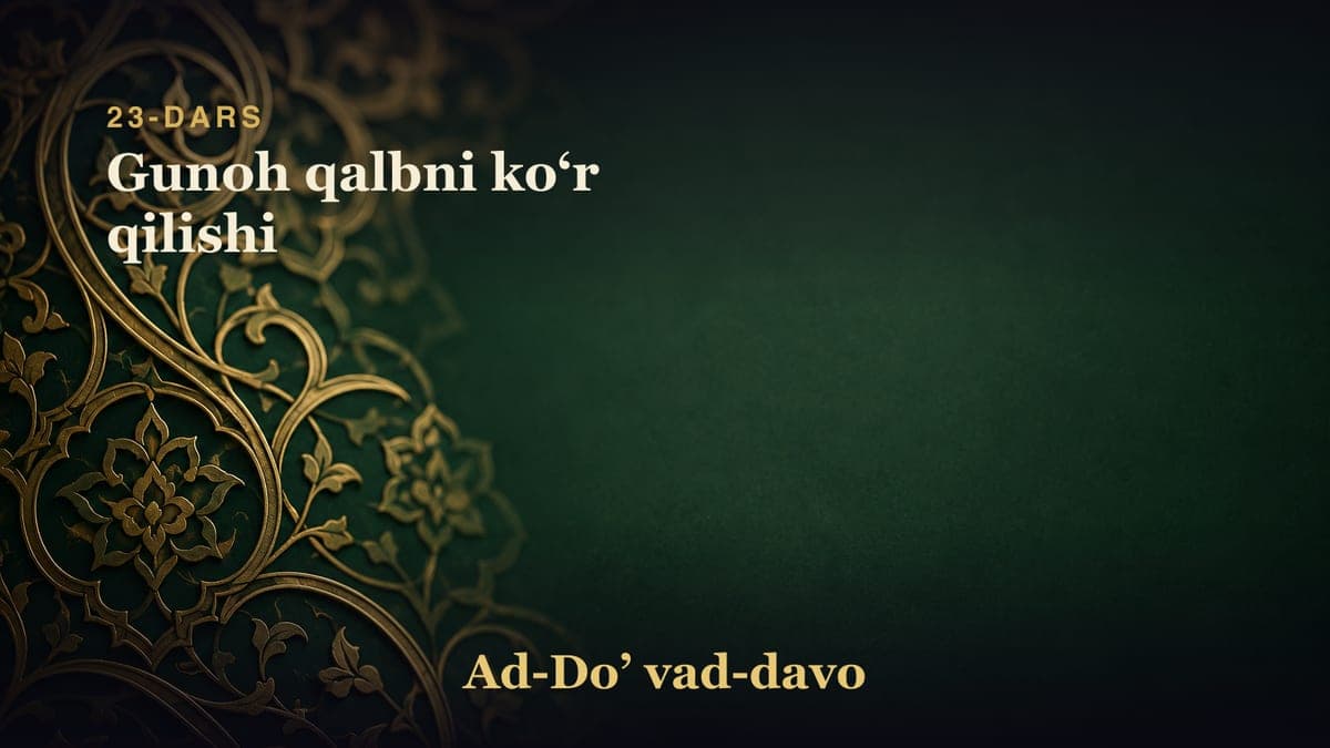 23-dars: Gunoh qalbni koʻr qilishi
