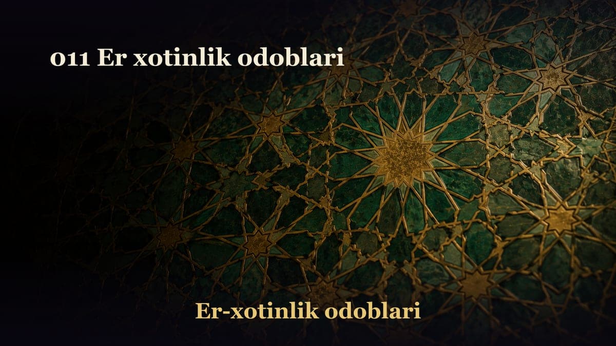 011 Er xotinlik odoblari
